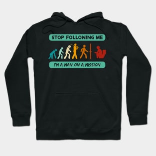 New Evolution of Man Stop Following Me recolor 4 Hoodie